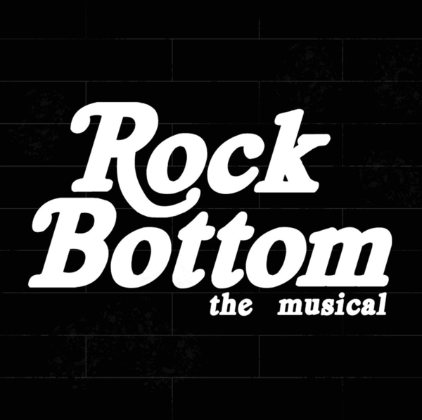 Rock Bottom The Musical